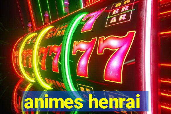 animes henrai